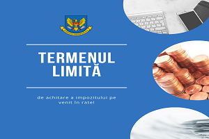 ATENȚIE! A mai rămas o săptămână până la termenul limită de achitare a impozitului pe venit în rate pentru trimestrul III al anului 2019