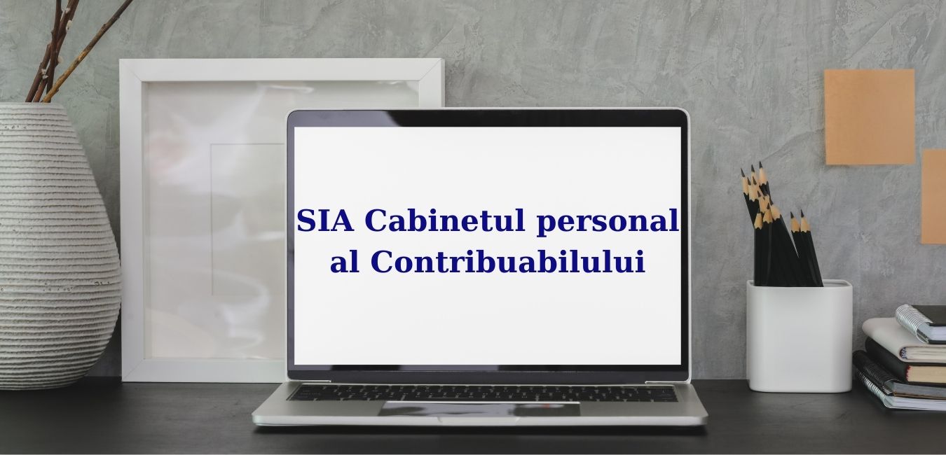Serviciul Fiscal de Stat va opera actualizări în cadrul SIA „Cabinetul personal al contribuabilului”