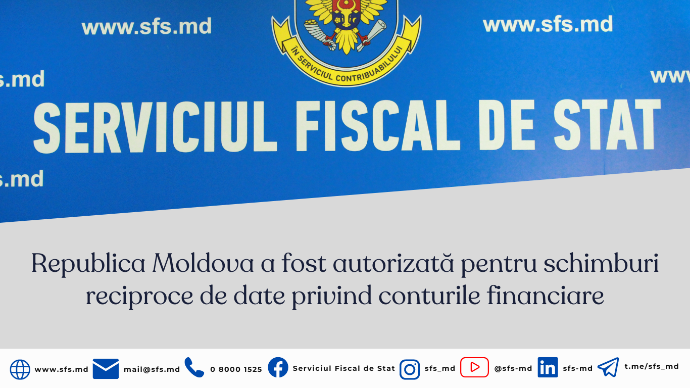 Republica Moldova a fost autorizată pentru schimburi reciproce de date privind conturile financiare