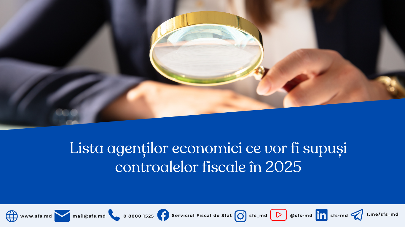 Lista agenților economici care vor fi supuși controalelor fiscale în 2025