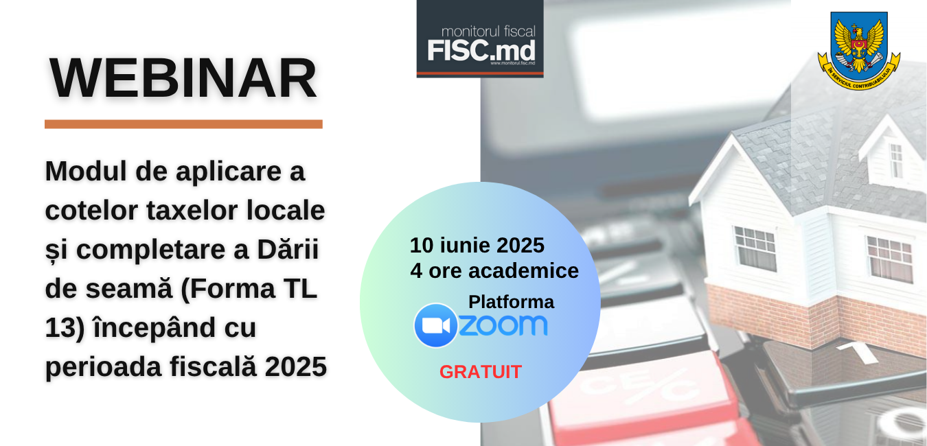 Sesiune de informare: Modul de aplicare a cotelor taxelor locale și completare a Dării de seamă (Forma TL 13) începând cu perioada fiscală 2025