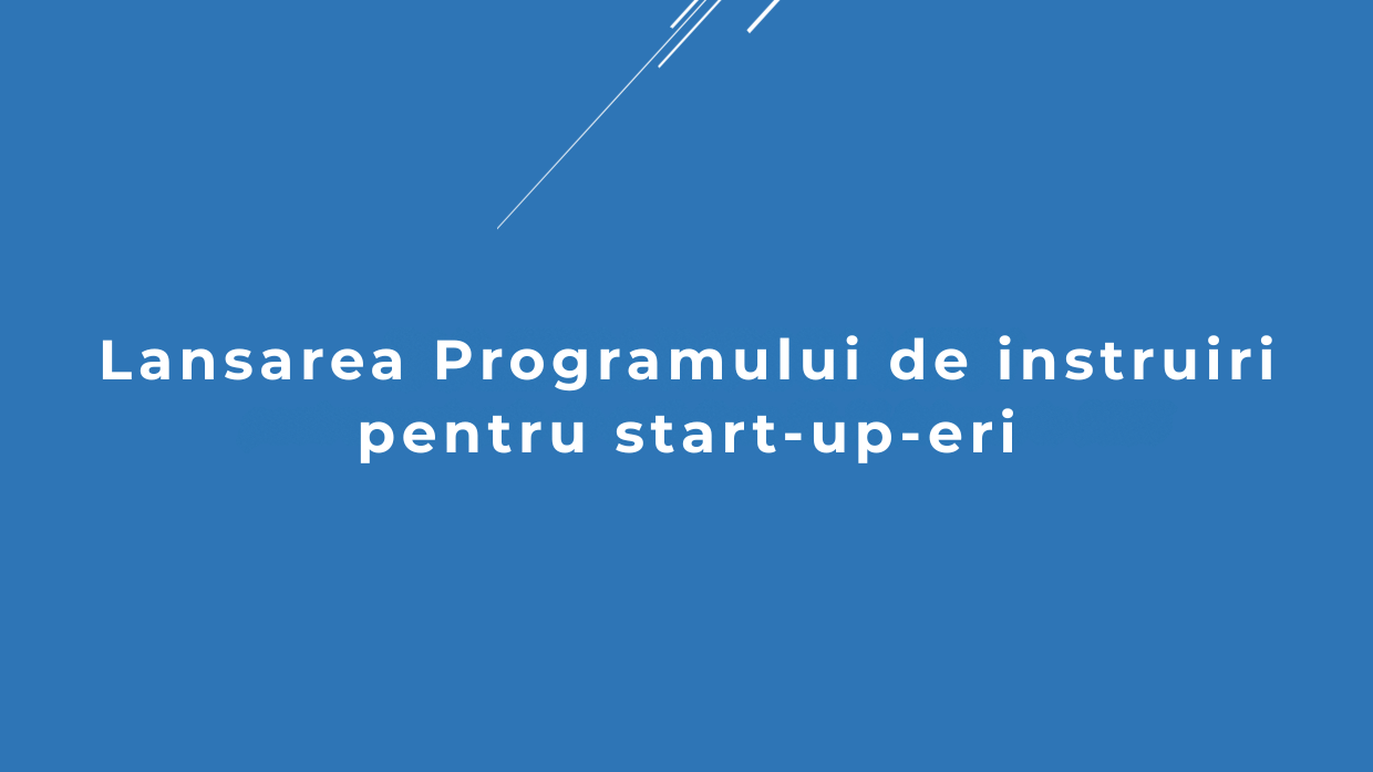 Lansare Programului de instruiri pentru start-up-eri