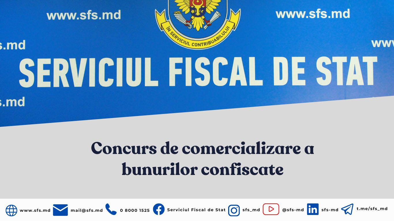 SFS anunță concurs de comercializare a bunurilor confiscate pentru data de 07 iulie 2025