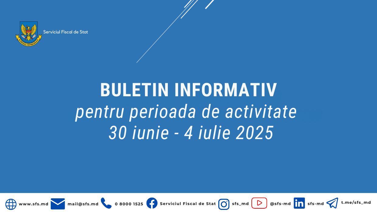 Buletin Informativ pentru perioada de activitate 30 iunie-04 iulie 2025