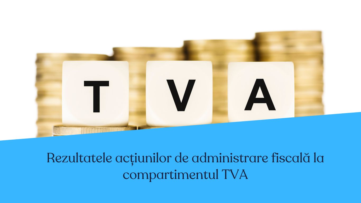 Rezultatele acțiunilor de administrare fiscală la compartimentul TVA. Au fost declarate suplimentar la buget 7,45 milioane lei