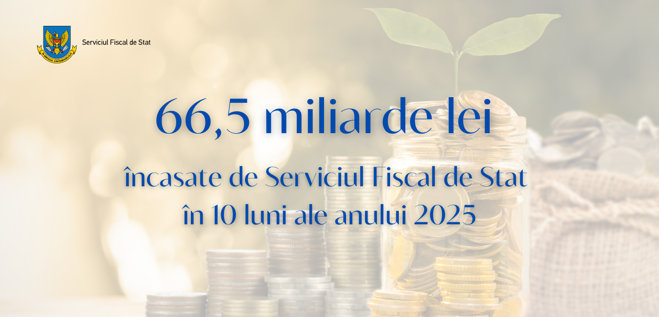 Încasările la Bugetul public național administrate de SFS pentru 10 luni ale anului 2025, în creștere cu 13,8%
